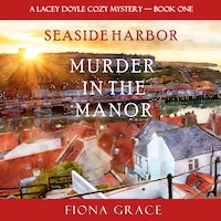 Murder in the Manor (A Lacey Doyle Cozy Mystery—Book 1)