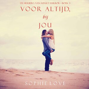 Voor altijd, bij jou (De Herberg van Sunset Harbor—Boek 3) - luisterboek