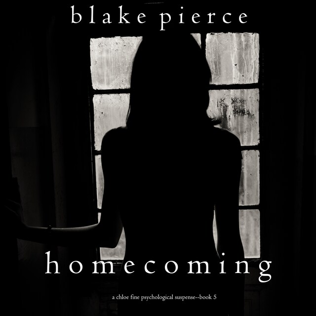 Book cover for Homecoming (A Chloe Fine Psychological Suspense Mystery—Book 5)