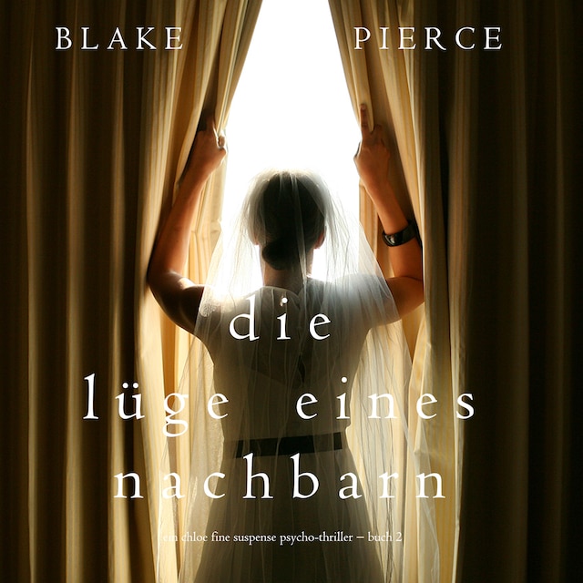 Book cover for Die Lüge eines Nachbarn (Ein Chloe Fine Suspense Psycho-Thriller − Buch 2)