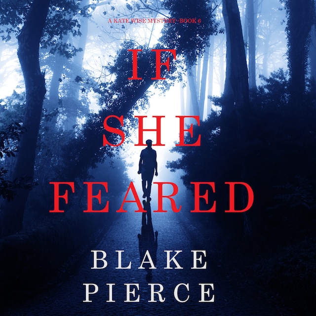 Book cover for If She Feared (A Kate Wise Mystery—Book 6)