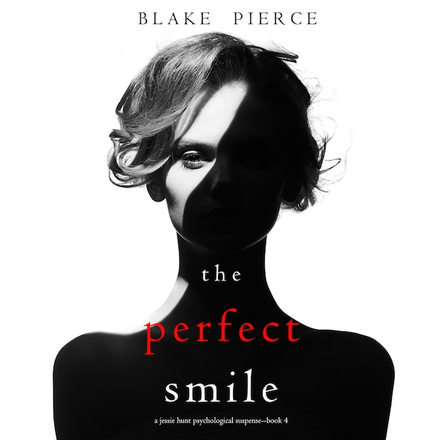 Bogomslag for The Perfect Smile (A Jessie Hunt Psychological Suspense Thriller—Book Four)