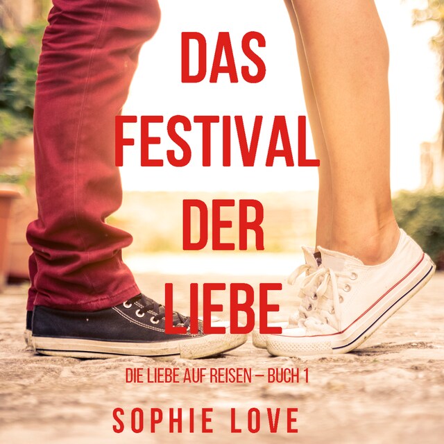 Copertina del libro per Das Festival der Liebe (Die Liebe auf Reisen – Buch #1)