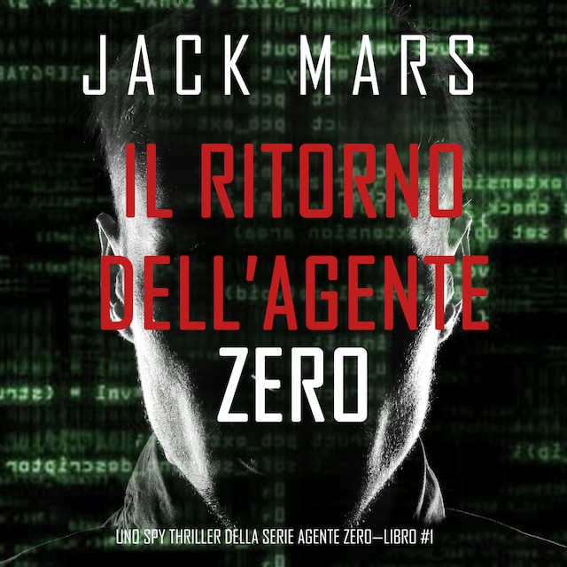 Bokomslag för Il ritorno dell’Agente Zero (Uno spy thriller della serie Agente Zero—Libro #1)
