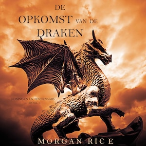 De Opkomst Van De Draken (Koningen En Tovernaars—Boek 1) - luisterboek