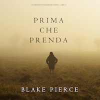 Prima Che Prenda (Un Mistero di Mackenzie White—Libro 4)