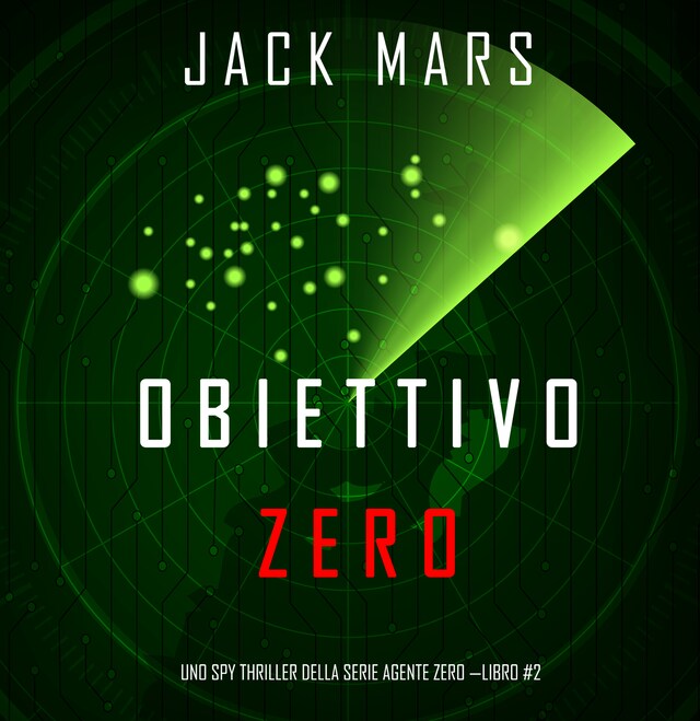 Bogomslag for Obiettivo Zero (Uno spy thriller della serie Agente Zero—Libro #2)