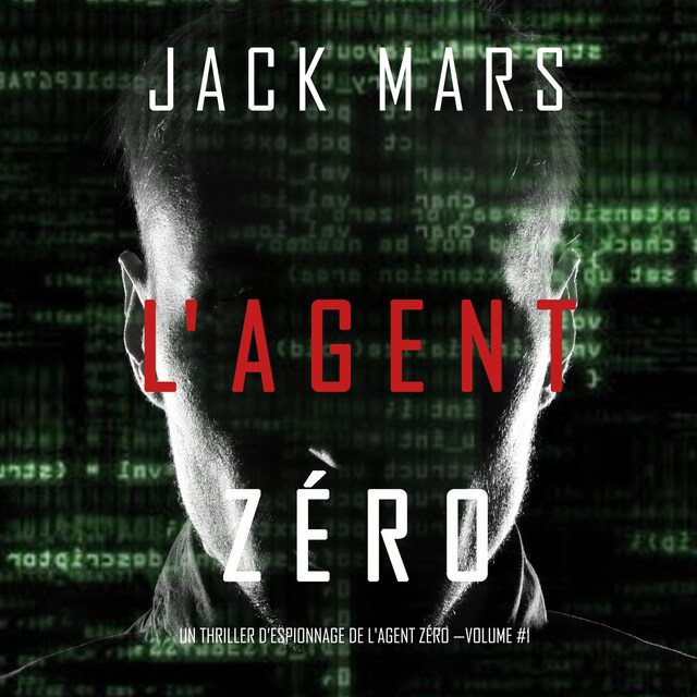 Book cover for L'Agent Zéro (Un Thriller d’Espionnage de L'Agent Zéro —Volume #1)