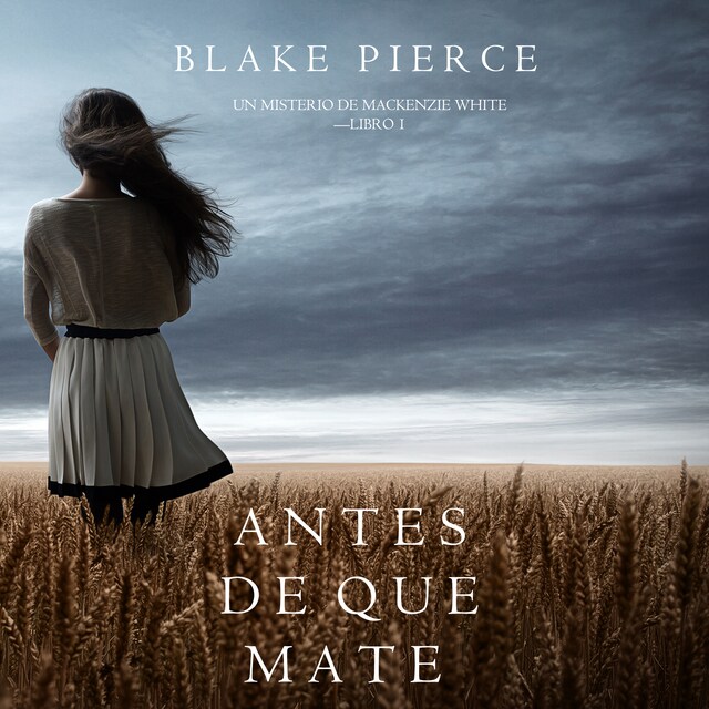 Book cover for Antes de que Mate (Un Misterio con Mackenzie White—Libro 1)