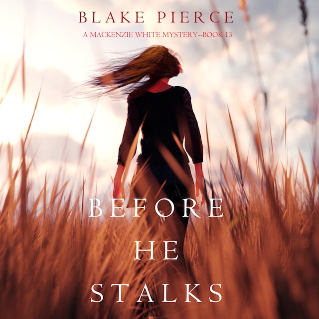 Book cover for Before He Stalks (A Mackenzie White Mystery—Book 13)