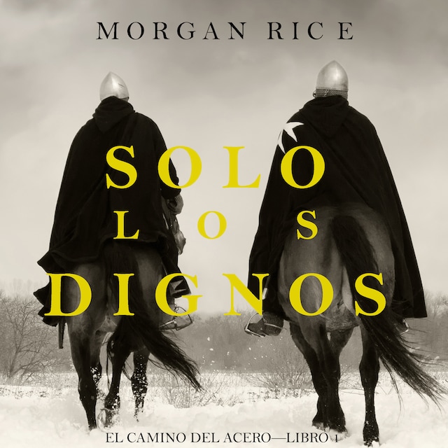 Book cover for Solo los Dignos (El Camino del Acero—Libro 1)