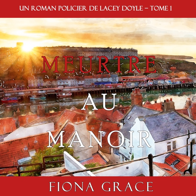 Couverture de livre pour Meurtre au Manoir (Un Roman Policier de Lacey Doyle – Tome 1)