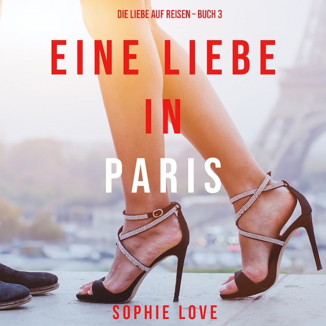 Book cover for Eine Liebe in Paris (Die Liebe auf Reisen – Band 3)