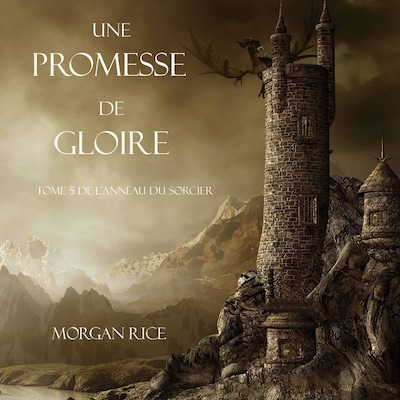 Une Promesse De Gloire (Tome n 5 de L'anneau Du Sorcier)