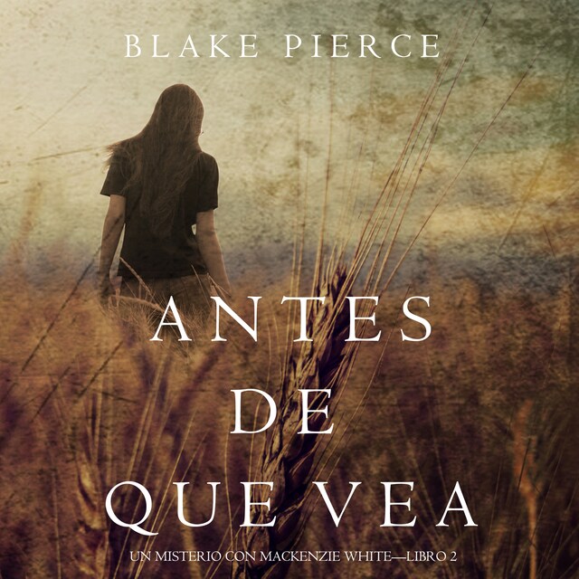 Buchcover für Antes de Que Vea (Un Misterio con Mackenzie White—Libro 2)