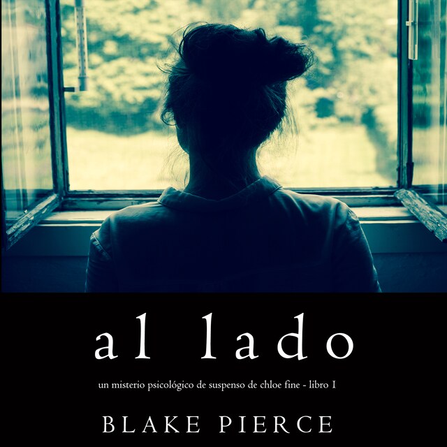 Al lado (Un misterio psicológico de suspenso de Chloe Fine - Libro 1)