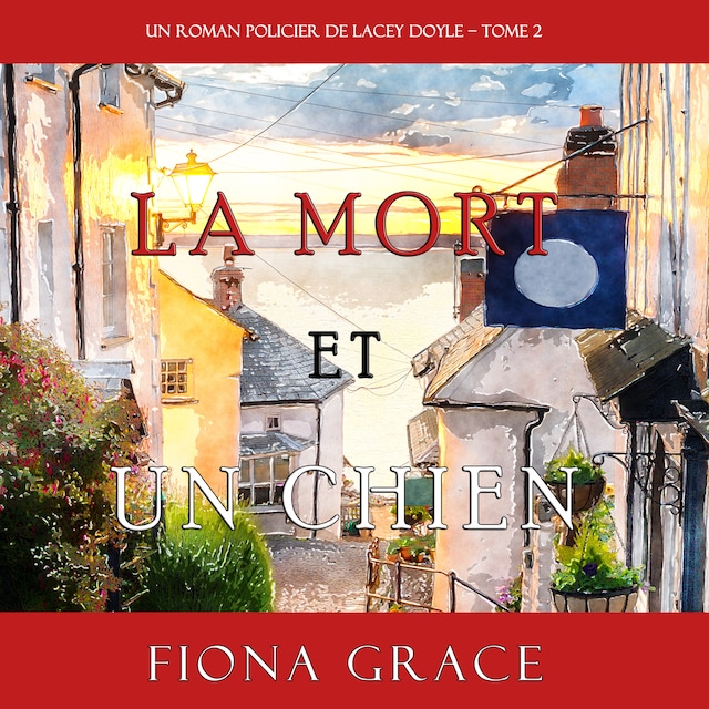 Book cover for La Mort et Un Chien (Un Roman Policier de Lacey Doyle – Tome 2)