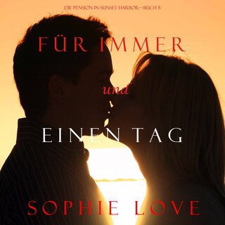 Für Immer und Einen Tag (Die Pension in Sunset Harbor—Buch 5) als Hörbuch