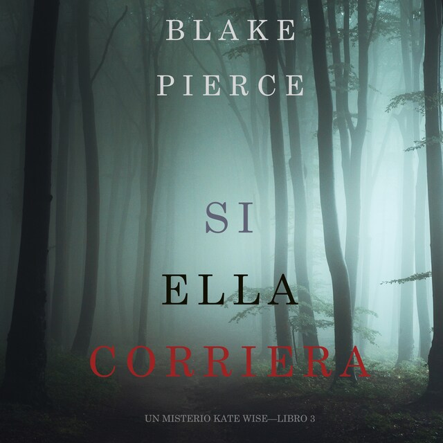 Book cover for Si Ella Corriera (Un Misterio Kate Wise—Libro 3)