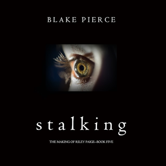 Book cover for Stalking (The Making of Riley Paige—Book 5)