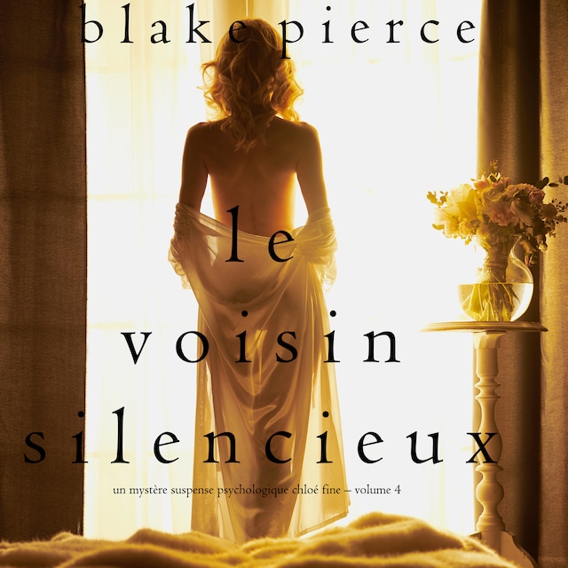 Book cover for Le Voisin Silencieux (Un mystère suspense psychologique Chloé Fine – Volume 4)