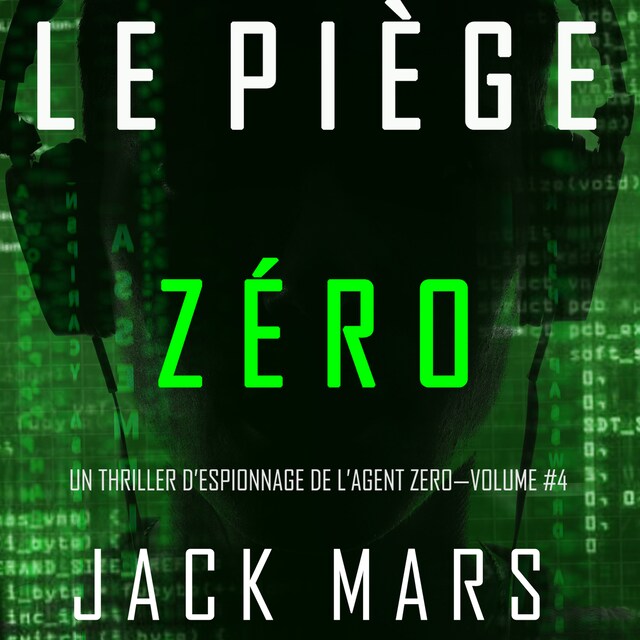 Copertina del libro per Le Piège Zéro (Un Thriller d’Espionnage de l’Agent Zéro—Volume #4)