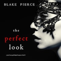 The Perfect Look (A Jessie Hunt Psychological Suspense Thriller—Book Six)
