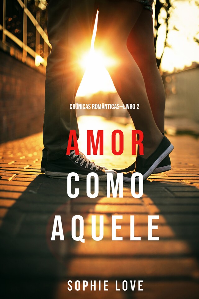 Book cover for Amor Como Aquele (Crônicas Românticas—Livro 2)