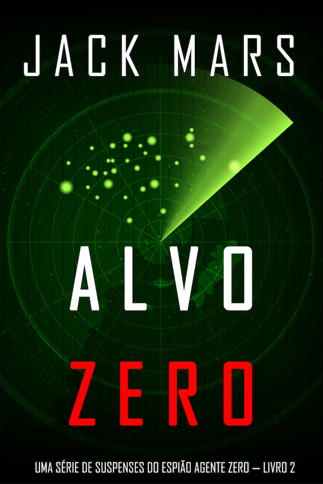 Alvo Zero (Uma Série de Suspenses do Espião Agente Zero — Livro nº2)