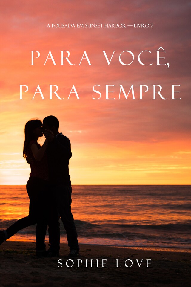 Portada de libro para Para Você, Para Sempre (A Pousada em Sunset Harbor — Livro 7)