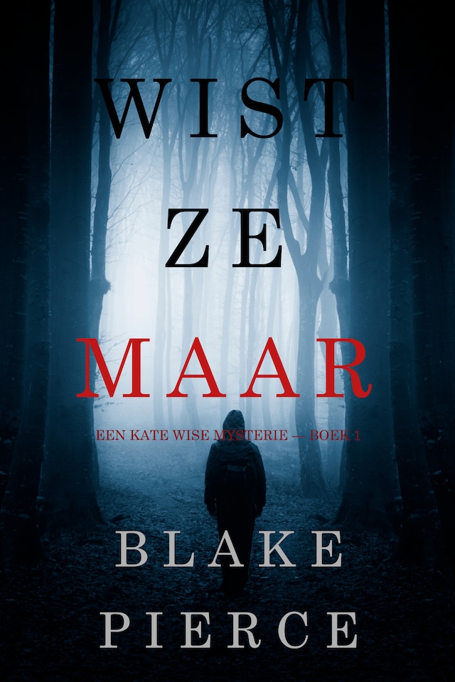 Boekomslag van Wist Ze Maar (Een Kate Wise Mysterie — Boek 1)