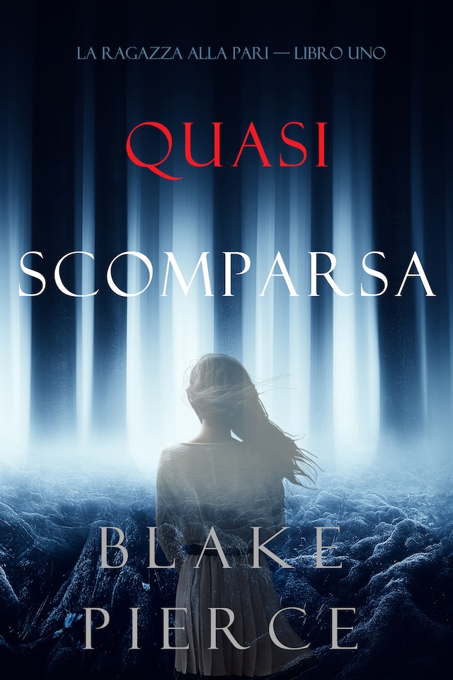 Bokomslag for Quasi scomparsa (La ragazza alla pari — Libro Uno)