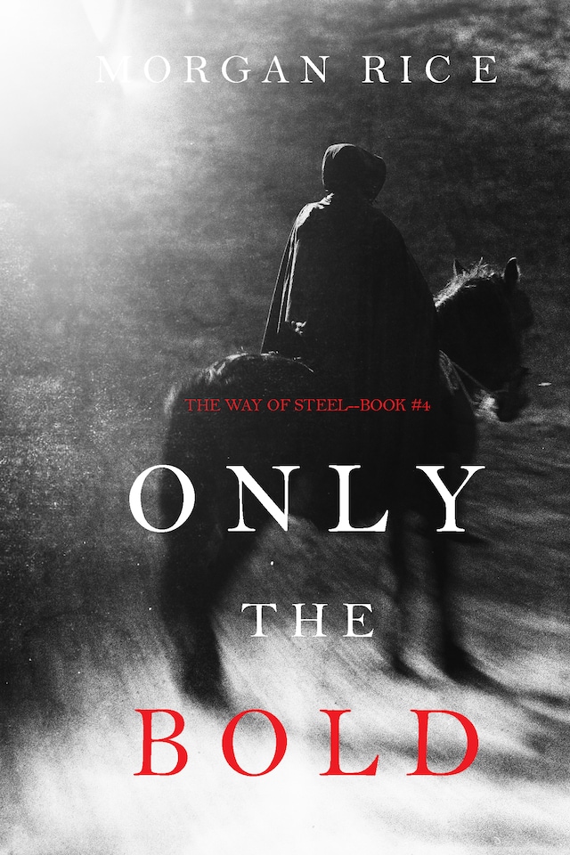 Book cover for Only the Bold (The Way of Steel—Book 4)