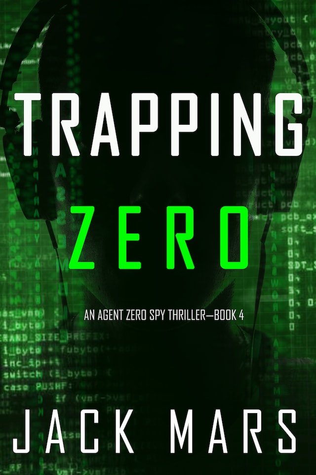 Book cover for Trapping Zero (An Agent Zero Spy Thriller—Book #4)