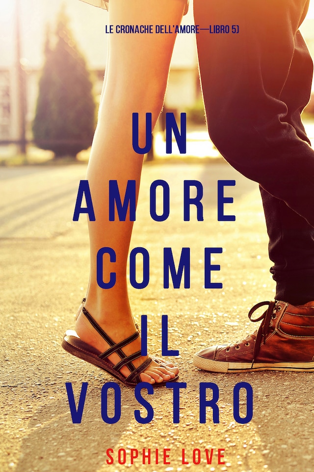 Bogomslag for Un Amore Come Il Vostro (Le cronache dell’amore—Libro 5)