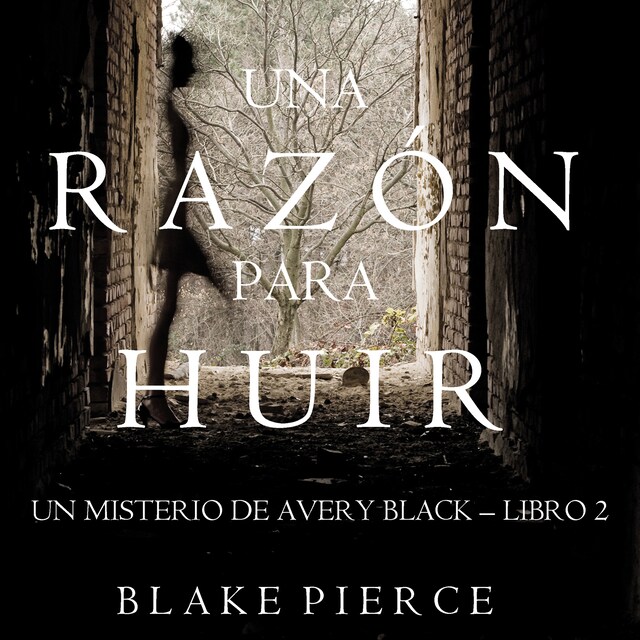 Book cover for Una Razón para Huir  (Un Misterio de Avery Black—Libro 2)
