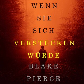 Wenn Sie Sich Verstecken Würde (Ein Kate Wise Mystery – Buch 4) als Hörbuch