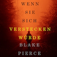 Wenn Sie Sich Verstecken Würde (Ein Kate Wise Mystery – Buch 4)