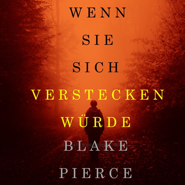 Book cover for Wenn Sie Sich Verstecken Würde (Ein Kate Wise Mystery – Buch 4)