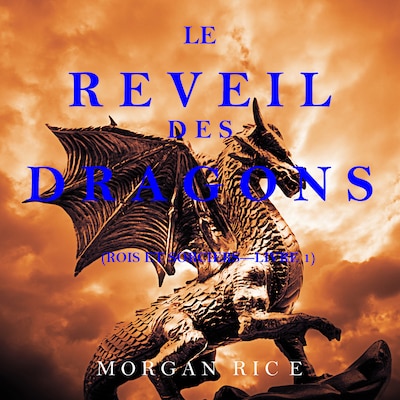 Le Réveil des Dragons (Rois et Sorciers —Livre 1)