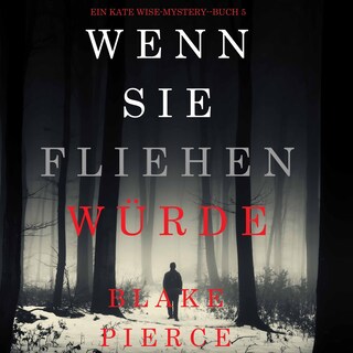 Wenn Sie Fliehen Würde (Ein Kate Wise-Mystery--Buch 5) als Hörbuch