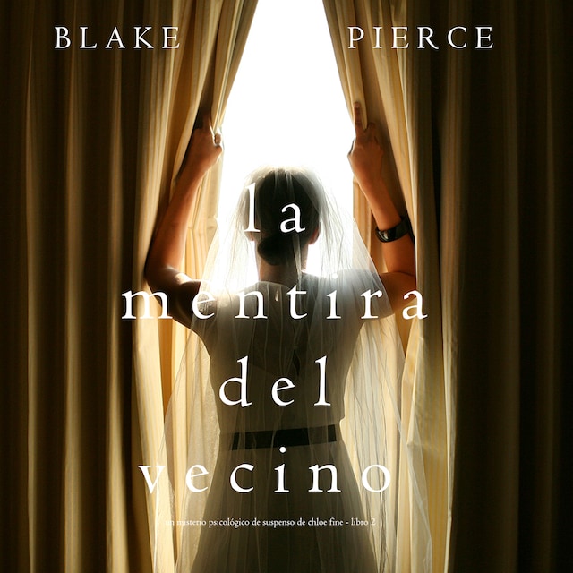 Book cover for La mentira del vecino: Un misterio psicológico de suspenso de Chloe Fine – Libro 2