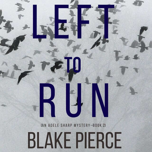 Bogomslag for Left To Run (An Adele Sharp Mystery—Book Two)