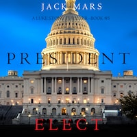 President Elect (A Luke Stone Thriller—Book 5)