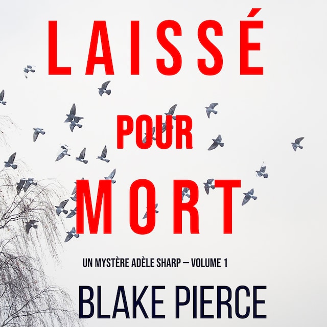 Book cover for Laissé pour mort (Un Mystère Adèle Sharp — Volume 1)