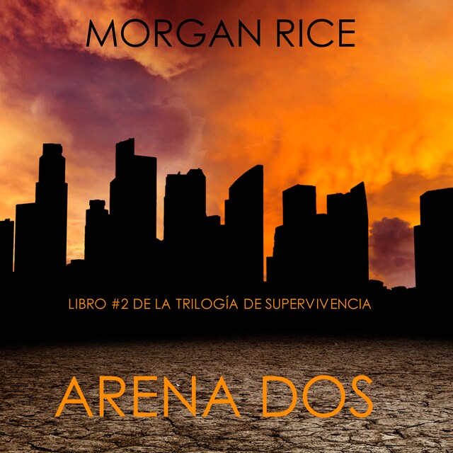 Book cover for Arena Dos (Libro #2 de la Trilogía de Supervivencia)