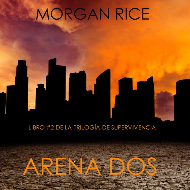 Boekomslag van Arena Dos (Libro #2 de la Trilogía de Supervivencia)