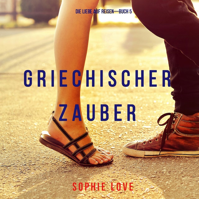 Book cover for Griechischer Zauber (Die Liebe auf Reisen—Buch 5)