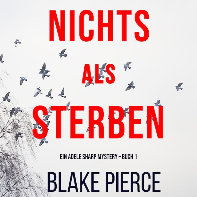 Book cover for Nichts Als Sterben (Ein Adele Sharp Mystery – Buch 1)