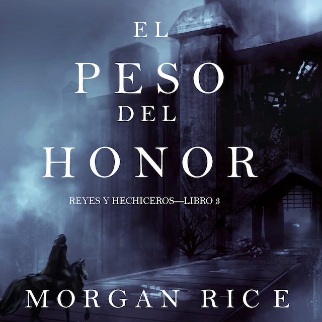 Book cover for El Peso del Honor (Reyes y Hechiceros—Libro 3)